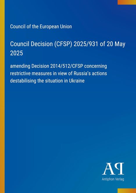 Council of the European Union, Entscheidung zur Änderung von Maßnahmen gegen Russlands Handlungen in der Ukraine.