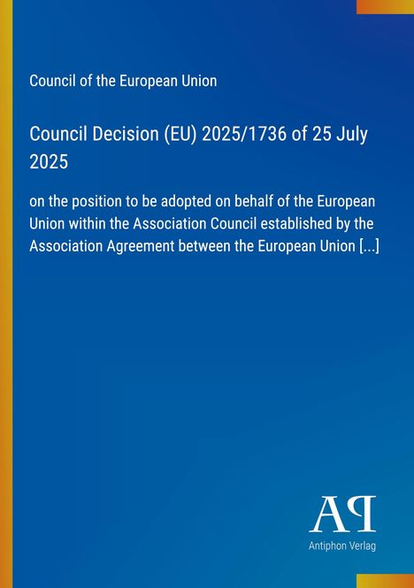 Council of the European Union, Council Decision (EU) 2025/1736, 25 July 2025. Blaues Design mit Logo "AΓ" Antiphon Verlag.