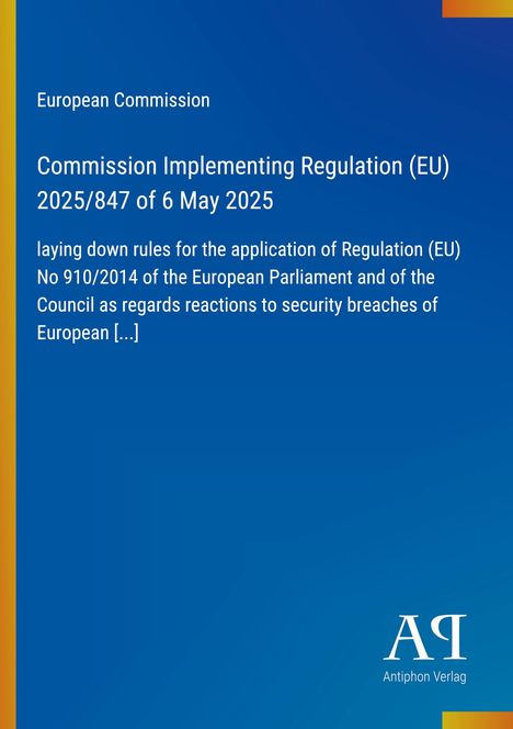 "Commission Implementing Regulation (EU) 2025/847 of 6 May 2025". Blaues Hintergrund, orangener Rand.