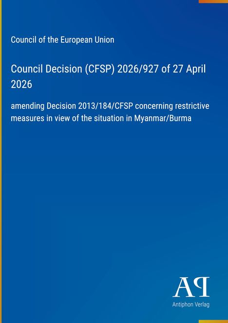 Council Decision (CFSP) 2026/927; Änderung von Maßnahmen für Myanmar; blau mit EU-Logo. Antiphon Verlag.
