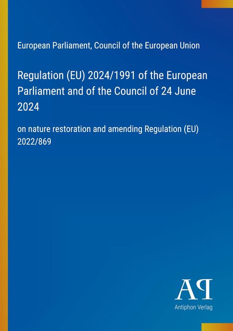 Auf blauem Hintergrund steht: "Regulation (EU) 2024/1991 on nature restoration and amending Regulation (EU) 2022/869". Logo unten.