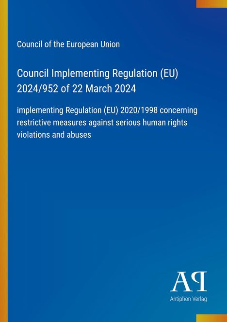 "Council of the European Union. Council Implementing Regulation (EU) 2024/952 of 22 March 2024. Blau mit gelbem Rand."