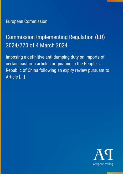 "European Commission, Commission Implementing Regulation (EU) 2024/770, imposing anti-dumping duty." Unten rechts ein Logo.