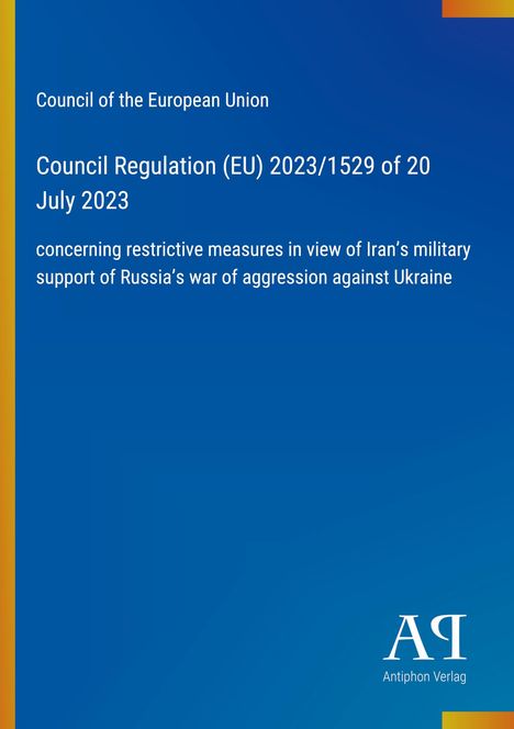 Text: "Council of the European Union, Council Regulation (EU) 2023/1529 of 20 July 2023, concerning restrictive measures..."  
Hintergrund: Blau mit gelben Rändern, Logo unten rechts.