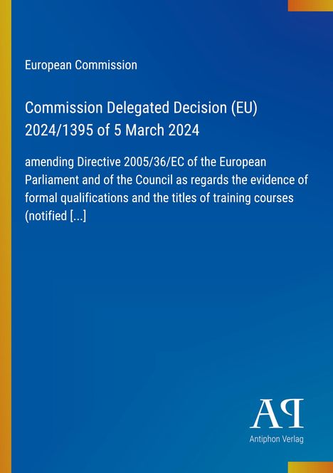 "European Commission: Decision (EU) 2024/1395, amending Directive 2005/36/EC on qualifications. Blau mit gelbem Rand."