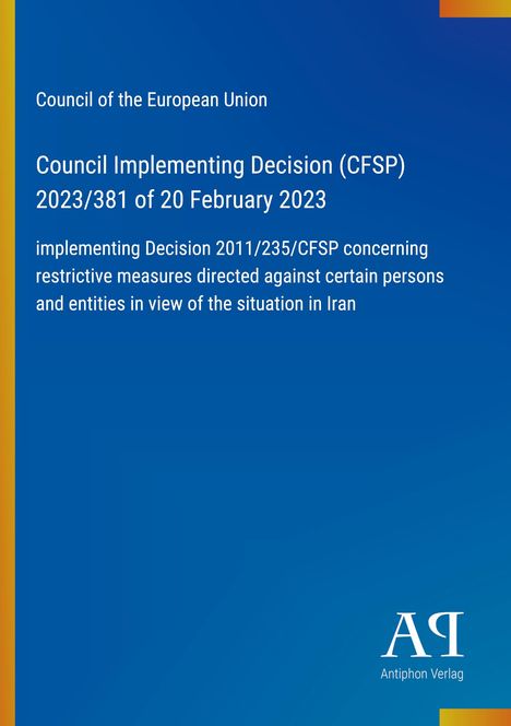 Text über eine Entscheidung des Rates der EU zu Maßnahmen gegen Personen und Akteure in Bezug auf Iran.
