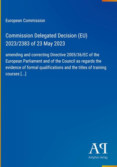 Text: European Commission, Commission Delegated Decision (EU) 2023/2383 of 23 May 2023. Blaues Dokument, Antiphon Verlag Logo.