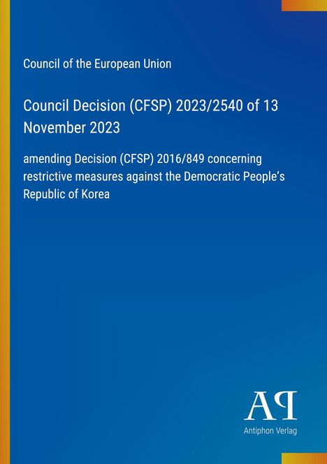 Der Text nennt eine Entscheidung des EU-Rats: CFSP 2023/2540 vom 13. November 2023 zu Maßnahmen gegen Nordkorea. Blaues Layout.