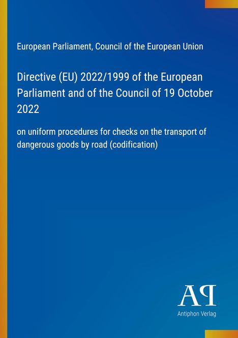 Directive (EU) 2022/1999 für den Transport gefährlicher Güter, blauer Hintergrund, Antiphon Verlag Logo.