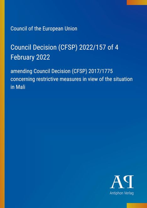Council of the European Union; Entscheidung über Maßnahmen in Mali. Blauer Hintergrund, unten Logo "AQ Antiphon Verlag".