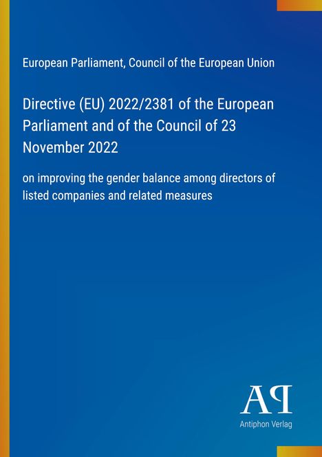 "Directive (EU) 2022/2381 on gender balance. Oben blau, links und unten Orange, AQ Antiphon Verlag Logo."