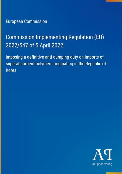 „European Commission“, „Commission Implementing Regulation (EU) 2022/547 of 5 April 2022“. Blauer Hintergrund.