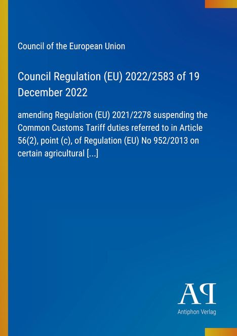 Council Regulation (EU) 2022/2583, Änderung von Zolltarifpflichten. Blauer Hintergrund, gelber Rand links.