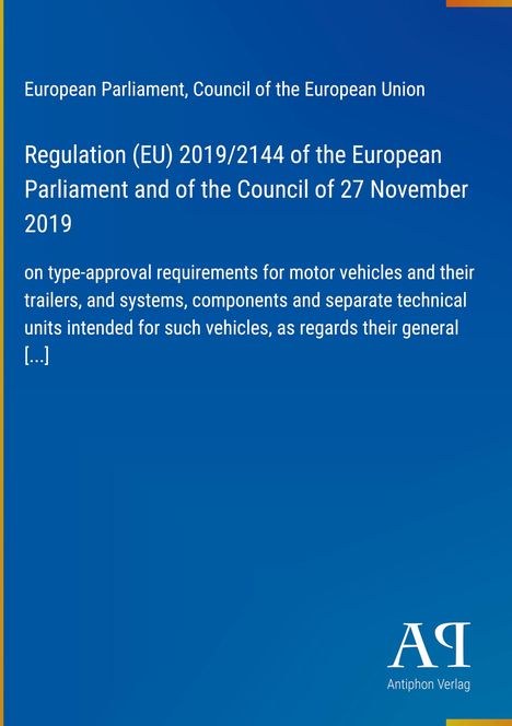 Regulation (EU) 2019/2144 des Europäischen Parlaments. Blaues Cover, EU-Thema, Text über Fahrzeugzulassungen. 