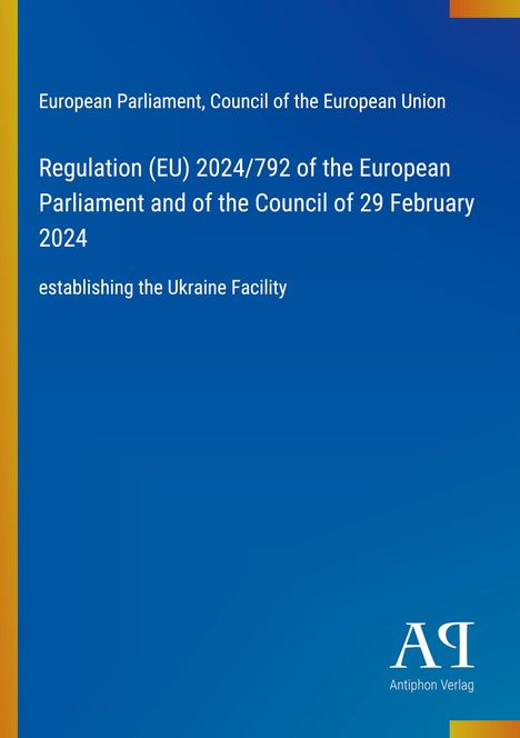 Titel: Regulation (EU) 2024/792, Ukraine Facility. Blau mit goldenem Akzent und Verlagssymbol.