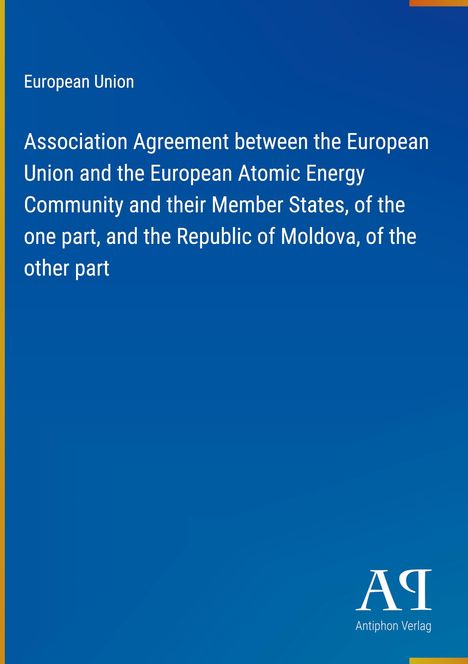 Text: "European Union. Association Agreement...Republic of Moldova, of the other part." Blau mit gelbem Rand. Logo unten.
