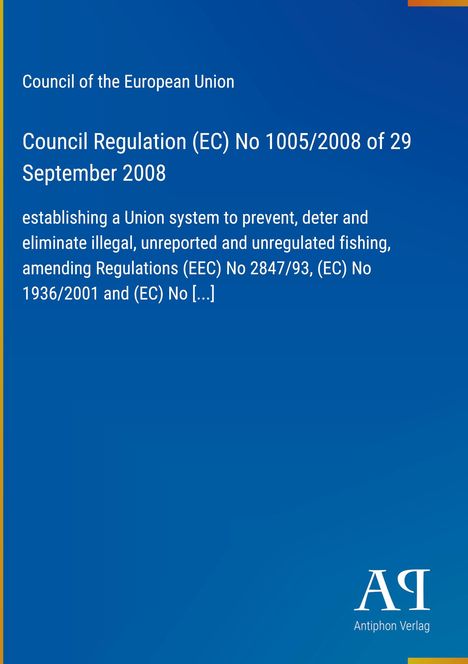 Text zur Verordnung des Rates Nr. 1005/2008 gegen illegale, unregulierte Fischerei, blauer Hintergrund, Logo unten.