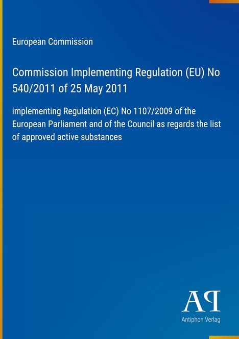 „European Commission: Commission Implementing Regulation (EU) No 540/2011 of 25 May 2011“ ist ein blauer Umschlag.