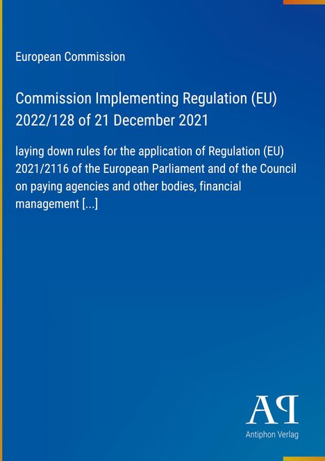 Text: "European Commission, Commission Implementing Regulation (EU) 2022/128 of 21 December 2021." Blaue Hintergrundfarbe.