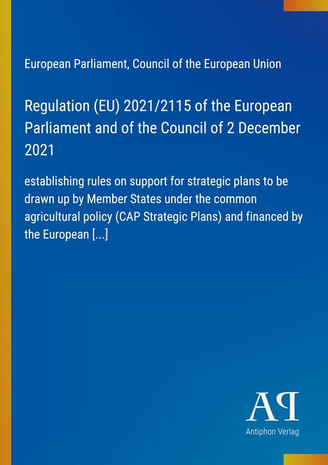 Text: Regelung (EU) 2021/2115, EU-Parlament und Rat, Antiphon Verlag. Hintergrund blau mit gelbem Rand rechts.