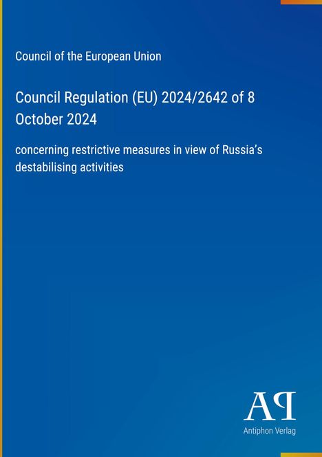 Council of the European Union; Council Regulation 2024/2642; Maßnahmen gegen Russlands destabilisierende Aktivitäten; blau.