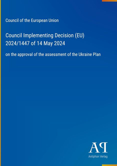 Council of the European Union: Entscheidung zur Ukraine am 14. Mai 2024. Blaues Cover, Logo unten rechts.