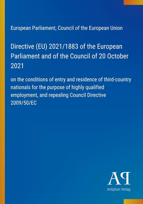 Text zur EU-Richtlinie 2021/1883 über Einreise- und Aufenthaltsbedingungen, blauer Hintergrund, Antiphon Verlag-Logo.
