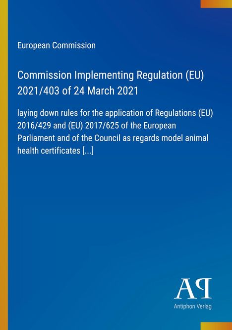 Text: "Commission Implementing Regulation (EU) 2021/403..." Blauer Hintergrund mit gelbem Rand links, unten Logo "Antiphon Verlag".