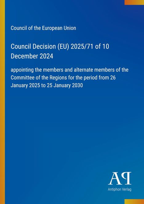 Council Decision (EU) 2025/71 vom 10. Dezember 2024; Mitglieder des Ausschusses der Regionen 2025-2030 ernennen.
