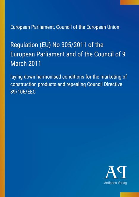 Regulation (EU) No 305/2011, harmonised conditions for construction products. Blaues Cover, Antiphon Verlag Logo.
