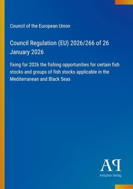 "Council Regulation (EU) 2026/266; Fischereimöglichkeiten 2026 im Mittelmeer und Schwarzen Meer festgelegt. Blaues Cover."