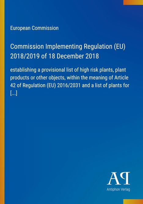 Commission Implementing Regulation (EU) 2018/2019, blaues Cover, „Antiphon Verlag“.