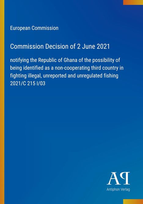 "Commission Decision of 2 June 2021. Mitteilung an Ghana über illegale Fischerei. Blauer Hintergrund."