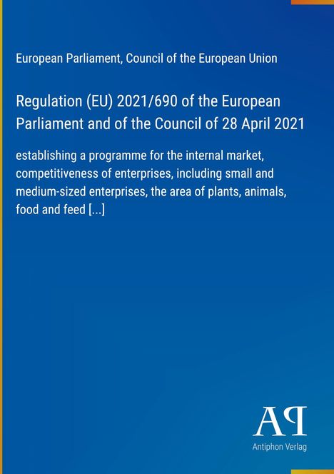 Europäisches Parlament, Rat der EU, Verordnung (EU) 2021/690 vom 28. April 2021. Logo mit "AQ Antiphon Verlag".