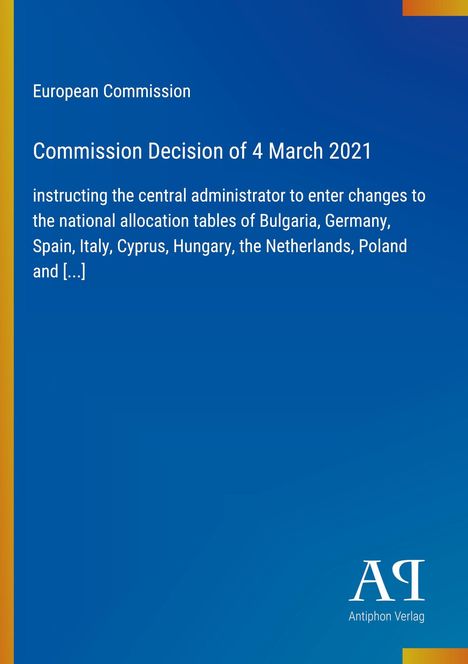 Text oben: “European Commission. Commission Decision of 4 March 2021.” Unten: Logo “AQ Antiphon Verlag” auf blauem Hintergrund.