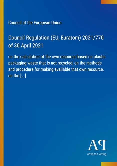 Council of the European Union: Verordnung (EU, Euratom) 2021/770 vom 30. April 2021 zu Kunststoffabfällen. Blauer Hintergrund.