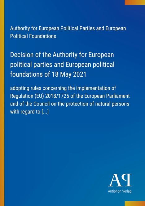 Entscheidung der EU-Behörde für Parteien am 18. Mai 2021. Blauer Hintergrund, Logo "AP Antiphon Verlag".