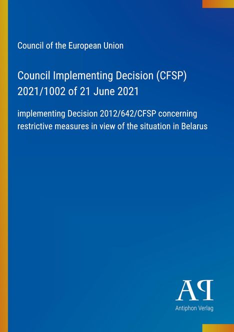 „Council of the European Union“ und Titel zur EU-Entscheidung über Belarus auf blauem Hintergrund; Logo: Antiphon Verlag.