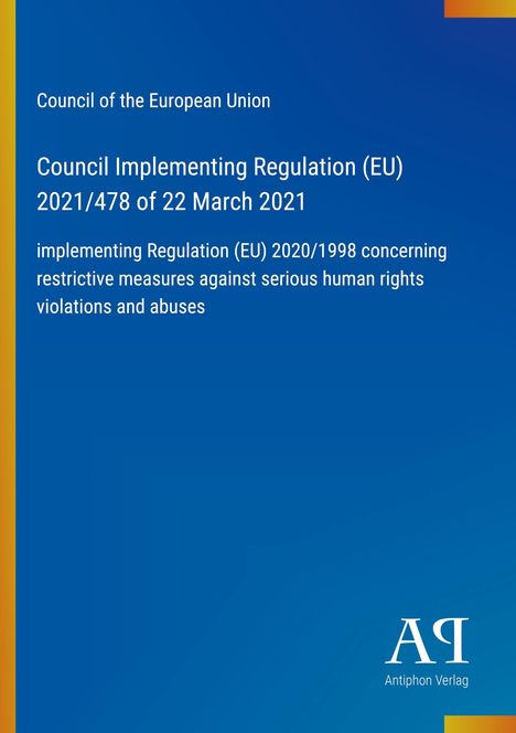 Council of the European Union, Implementing Regulation (EU) 2021/478, Maßnahmen gegen Menschenrechtsverletzungen.