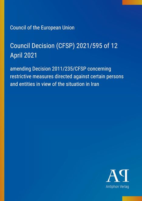 Council Decision (CFSP) 2021/595 vom 12. April 2021, Änderung 2011/235/CFSP, betrifft Maßnahmen gegen bestimmte Personen.