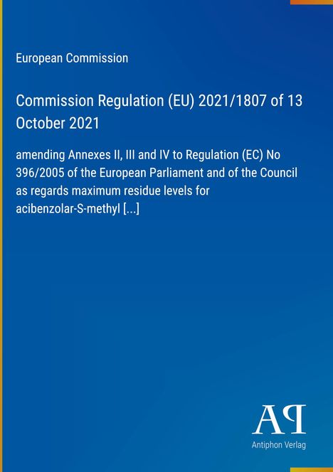 Europäische Kommission, Verordnung (EU) 2021/1807 vom 13. Oktober 2021 zu Rückstandshöchstgehalten von Acibenzolar-S-methyl.