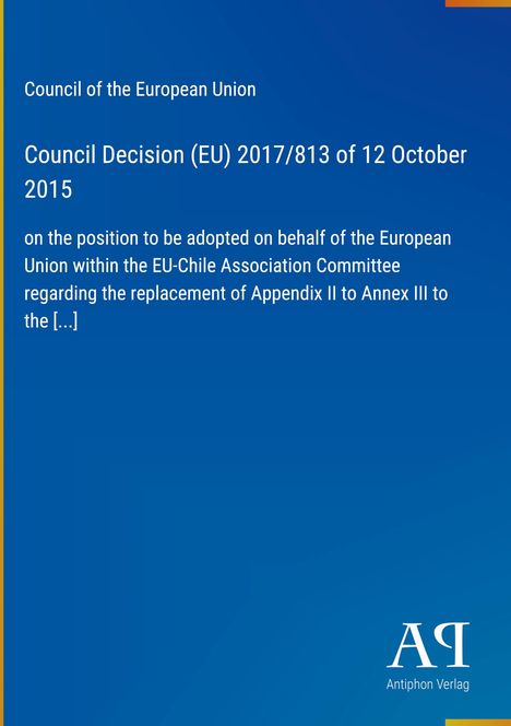 Council Decision (EU) 2017/813 vom 12. Oktober 2015, EU-Chile Association Committee, blauer Hintergrund, Logo unten.