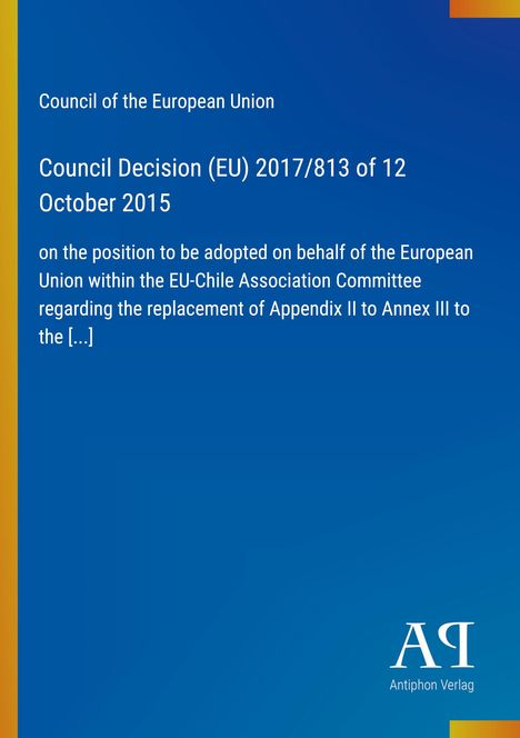 „Council Decision (EU) 2017/813 of 12 October 2015“ auf blauem Hintergrund. Logo des Antiphon Verlags unten rechts.