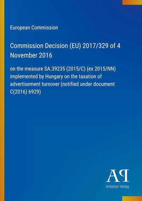 Auf blauem Hintergrund: "Commission Decision (EU) 2017/329 vom 4. November 2016", "Antiphon Verlag" Logo.