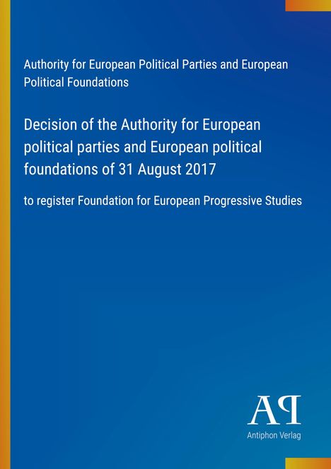 Text zur Entscheidung der Authority for European Political Parties vom 31. August 2017. Blaues Logo, schlichtes Design.