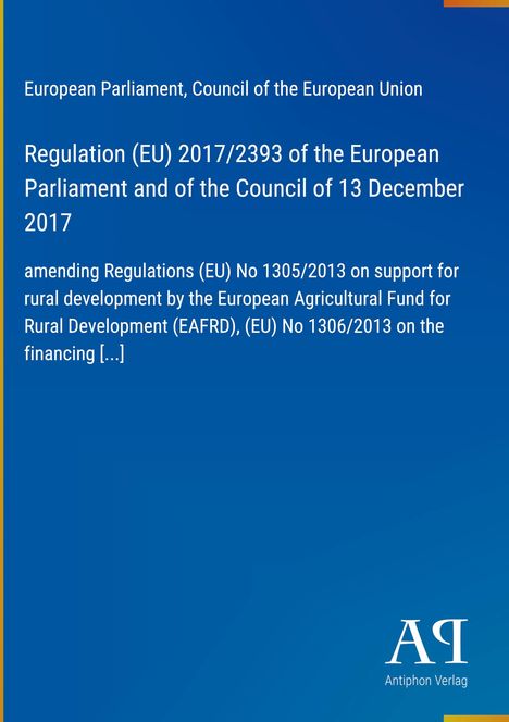 Regulation (EU) 2017/2393 zur Unterstützung der ländlichen Entwicklung, blauer Hintergrund, Verlag unten rechts.