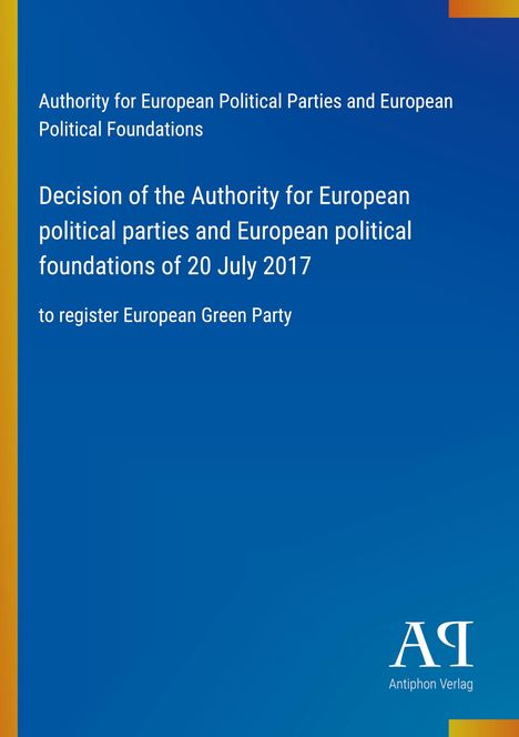 Titel: Entscheidung der Behörde zur Registrierung der Europäischen Grünen Partei. Blauer Hintergrund, Verlag unten.