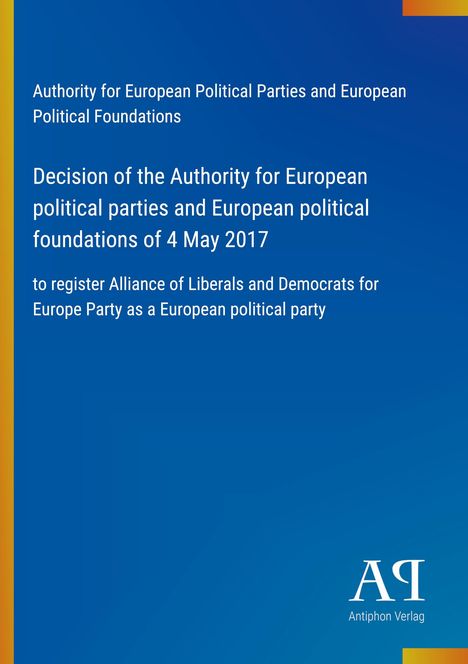 Decision der Behörde zur Registrierung der Allianz der Liberalen und Demokraten für Europa als europäische Partei. Links farbiger Streifen.
