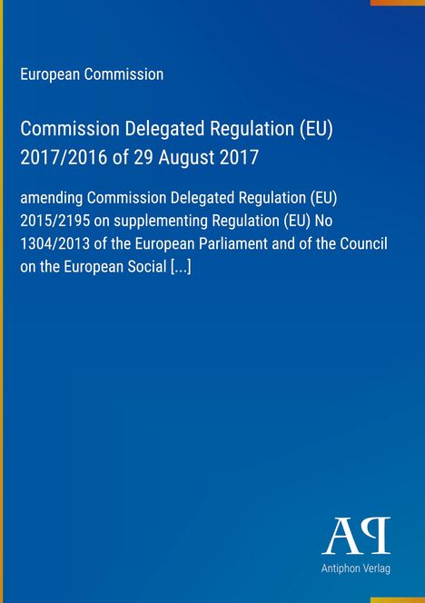 Europäische Kommission, Delegierte Verordnung (EU) 2017/2016, 29. August 2017, Antiphon Verlag Logo unten rechts.