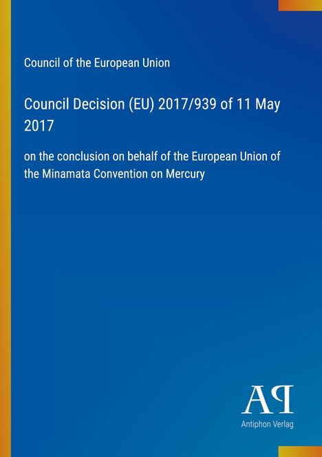 Council Decision (EU) 2017/939 vom 11. Mai 2017 zur Minamata-Konvention. Blau mit gelbem Rand.